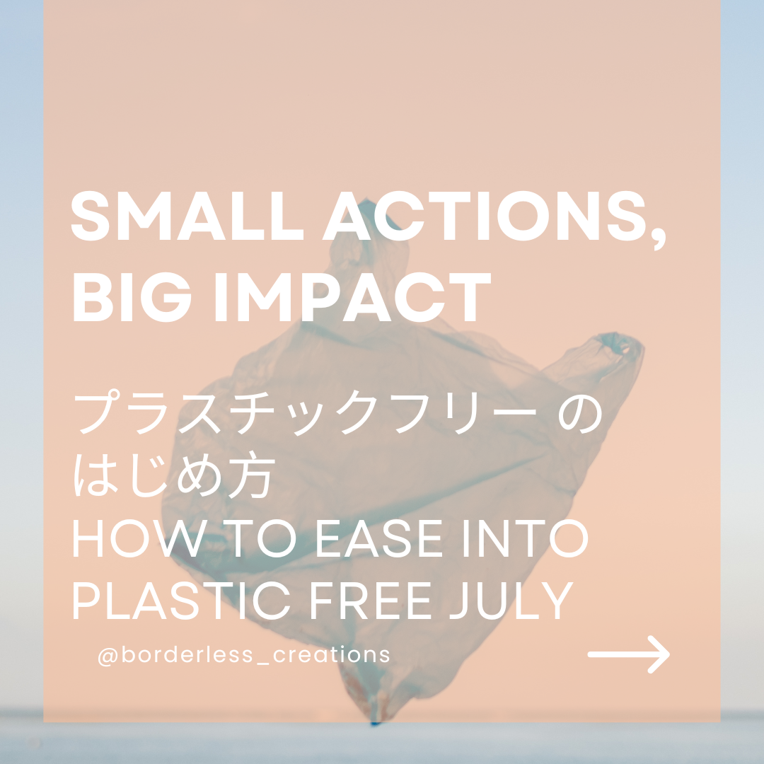 SMALL ACTIONS, BIG IMPACT - プラスチックフリー のはじめ方