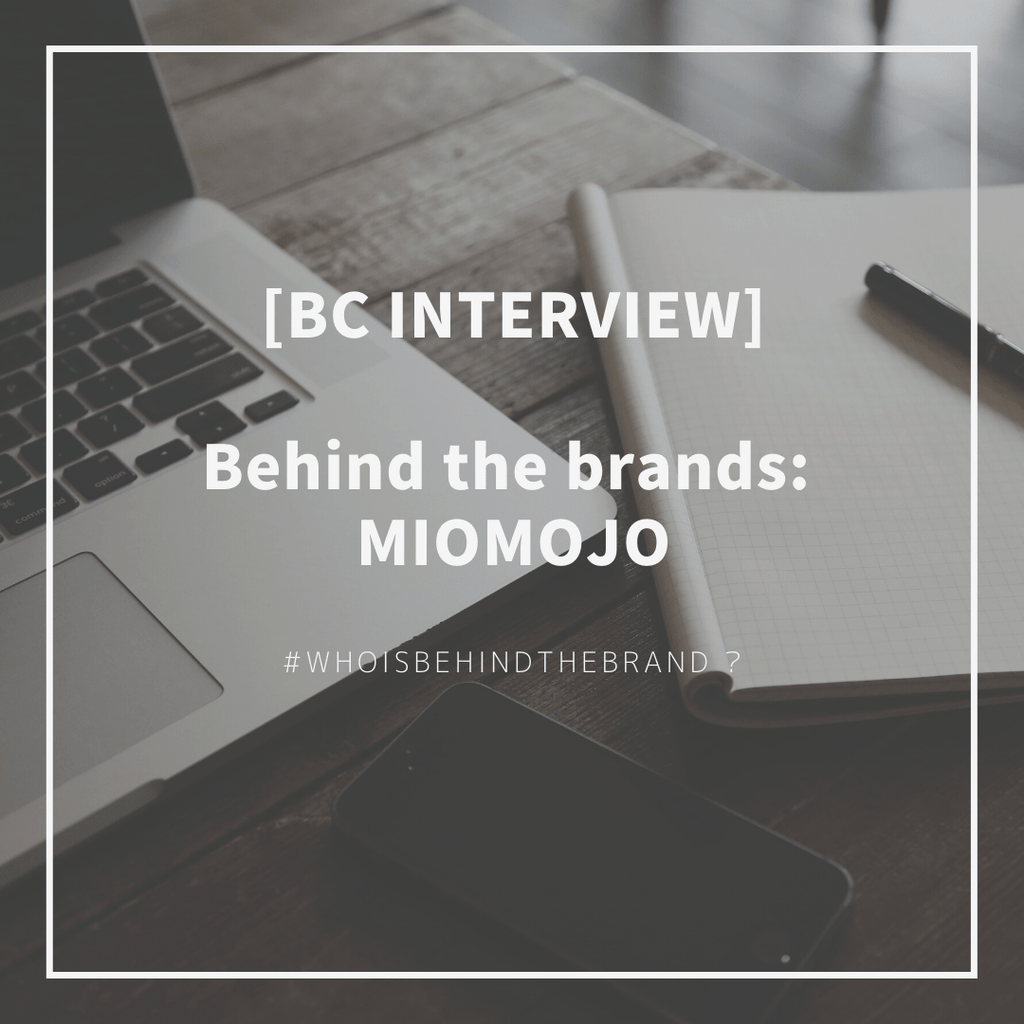 [BC Interview] Behind the brands - MIOMOJO