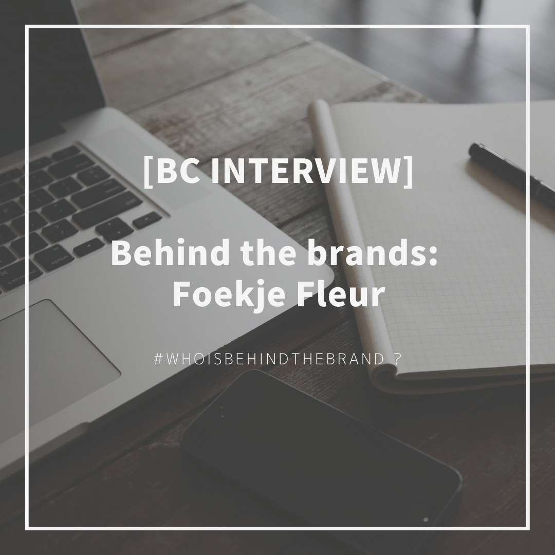 [BC Interview] Behind the brands - Foekje Fleur